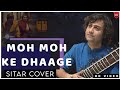 Moh moh ke dhaage  dum laga ke haisha  instrumental  sitar cover  sumit singh padam