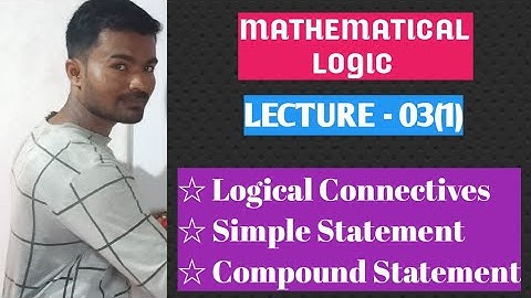 Logical Connectives| Definition of Simple Statement|Definition of Compound Statement with Examples|