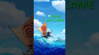 You're welcome                     #shorts    #youtube  #moana #disney #youtube #viral #4k