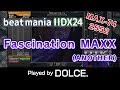 Fascination MAXX (A) MAX-74 [2552] / played by DOLCE. / IIDX24 SINOBUZ [手元付き]
