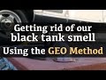 Getting Rid of our Black Tank Smell in our Airstream RV using the GEO Method