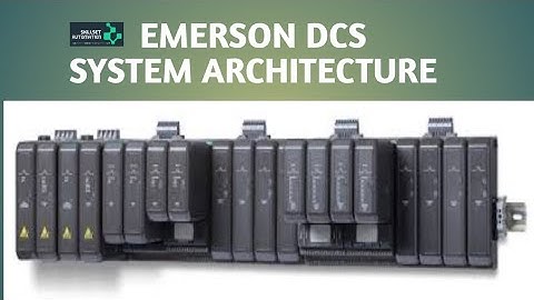 EMERSON DCS system architecture Explain in Easy way.