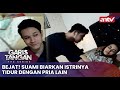 Bejat! Suami Biarkan Istrinya Tidur Dengan Pria Lain | Garis Tangan The Series ANTV Eps 11 (4/4)