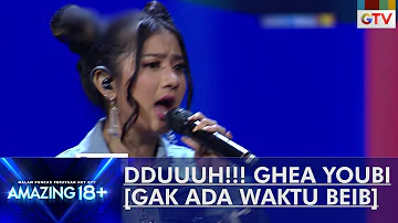 DUUUUH!!! Gemesnya Penampilan Ghea Youbi [GAK ADA WAKTU BEIB] | AMAZING 18+