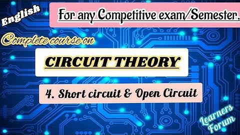4. Short Circuit & Open Circuit | Network Theory | English