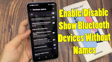 Samsung Galaxy A13: How to Enable/Disable Show Bluetooth Devices Without Names