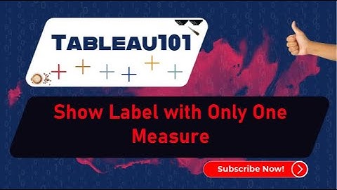 [TABLEAU] Show Label with Only One Measure