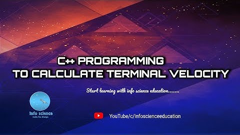 C++ Programming to Calculate the Terminal Velocity || #infoscienceeducation