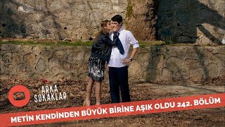 Metin Kendinden Büyük Bir Kadına Aşık Oldu 242. Bölüm