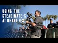 WATCH STEADICAM IN ACTION | Steadimate - S From Steadicam | BTS Ohana Fest 2019