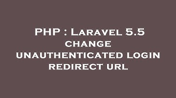PHP : Laravel 5.5 change unauthenticated login redirect url