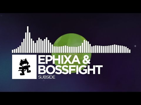 Ephixa  Bossfight   Subside Monstercat Release
