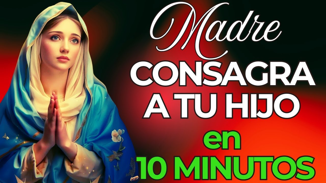 🔔 CONSAGRA a tu HIJO al Inmaculado Corazón de María en 10 MINUTOS