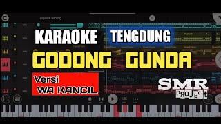 GODONG GUNDA | karaoke - nada cowok tengdung versi wa kancil
