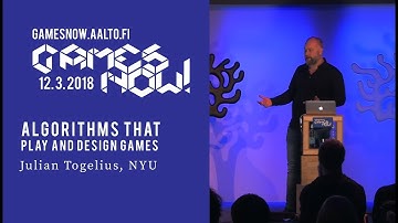 Julian Togelius: Algorithms that Play and Design Games - Games Now! lecture series