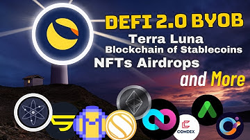 DeFi 2.0 BYOB: Terra Luna, Blockchain of Stablecoins, NFTs Airdrops and More