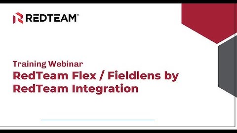 Training Webinar: RedTeam Flex and Fieldlens by RedTeam Integration