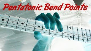 Pentatonic Bend Points - String Bending With Purpose