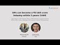SIFs Can Become A Rs 5 Lakh Crore Industry Within 3 Years CAMS SIFs Can Become A Rs 5 Lakh Crore Industry Within 3 Years CAMS