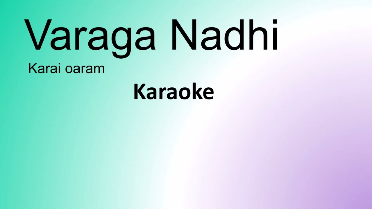 Varaga Nadhi Karai Karaoke