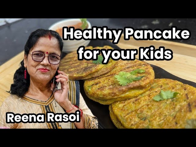 Moong dal pancake for kids बच्चों के लिए बनाएं मूंग दाल का बहुत हेल्दी पैन केक