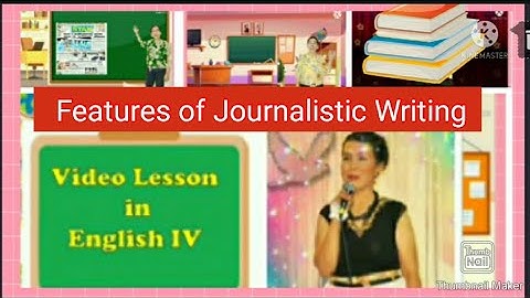 English 4 | Quarter 4 | Week 4 | Features of Journalistic Writing(Journalism)