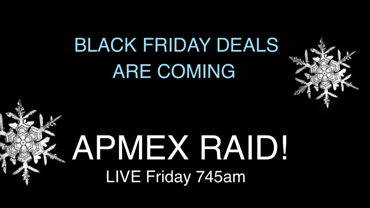 LIVE APMEX Raid! Black Friday Gold and Silver Deals. Watch This First