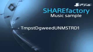TmpstDgweedUNMSTRD1 - PS4 SHAREfactory Music Sample