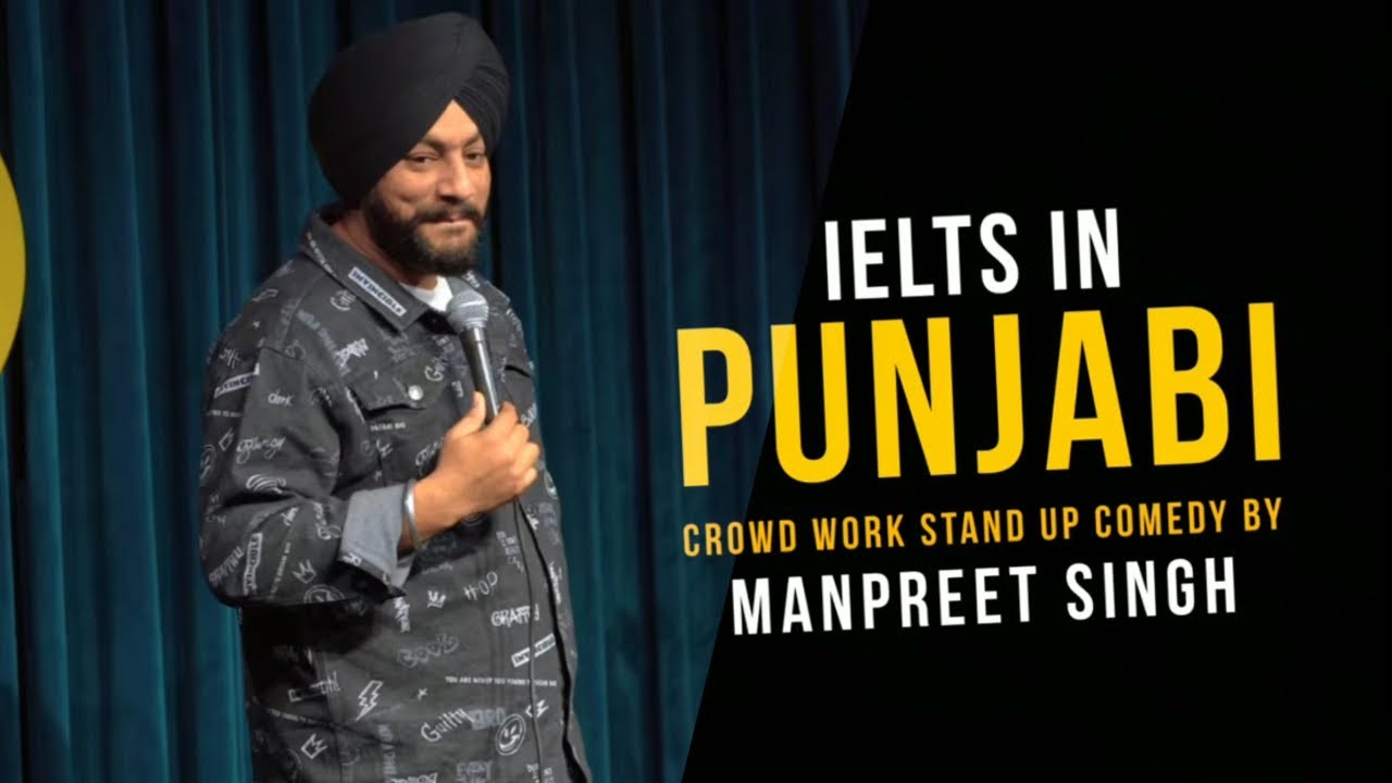 Ielts in Punjabi  crowd work Stand Up Comedy  FtManpreet Singh