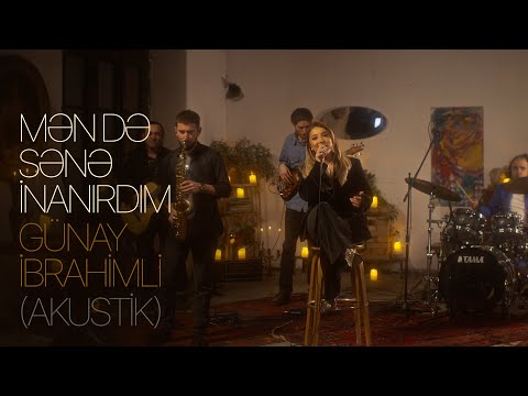 Günay İbrahimli — Mən Də Sənə İnanırdım (Akustik)