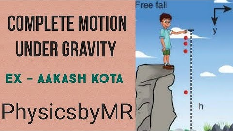 COMPLETE MOTION UNDER GRAVITY |  50 + SOLVED  NUMERICALS WITH MR ** | ALL NEET JEE ASKED QUESTION |