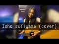 Ishq sufiyana | Kamal Khan | Cover