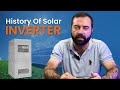 History of solar Inverter | The Untold Story of Solar Inverters