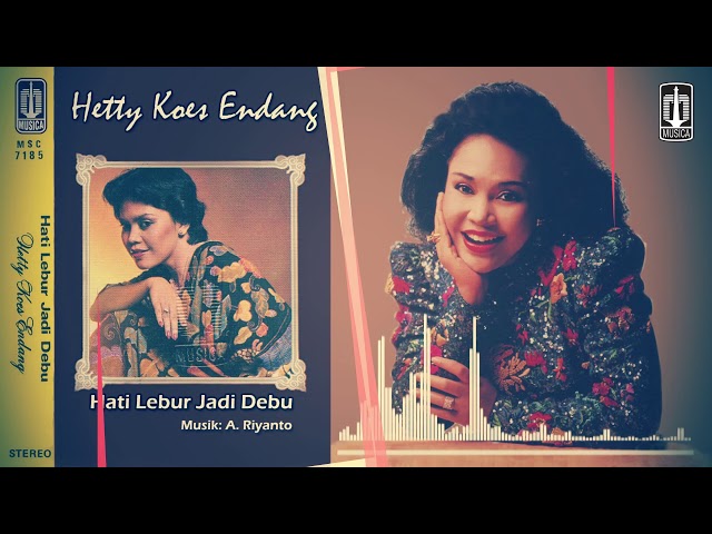 Hetty Koes Endang - Hati Lebur Jadi Debu (Official Lyric Video) class=