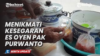 MENIKMATI KESEGARAN ES OYEN PAK PURWANTO