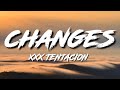 XXX Tentacion- Changes (lyrics)
