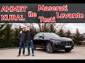 Doğan Kabak | AHMET KURAL İLE MASERATI LEVANTE KULLANDIK