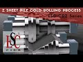 ESC Animated Z Sheet Pile Cold Rolling / Cold Forming Processs