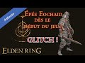 Elden Ring - GLITCH - Récupérer Joyau d&#39;EOCHAID une des MEILLEURS épées ESOTERISME du jeu !