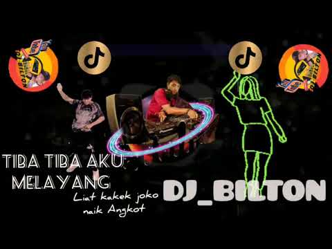 DJ tiba tiba aku melayang liat kakek Joko Tingkir naik Angkot X jungle dutch_Dj Bilton