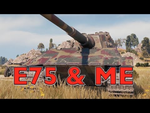 games people play WOT - E75 & Me | World of Tanks