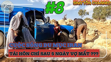 Tập 8: Tái Hôn Chỉ Sau 5 Ngày Vợ Mất? Cú Sốc Của Những Đứa Trẻ - Cuộc Sống Du Mục Iran