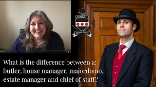 What is the difference between a: butler, house manager, majordomo, estate manager & chief of staff