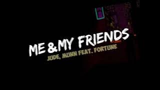 JUDE -- ME & MY FRIENDS [ english  song ] | MUNN FEAT ...FORTUNE |