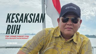 Kesaksian Ruh - TR Studio | Lagu Markifat Kesaksian Ruh | Cipt. Ustadz Iswardi, S.Ag