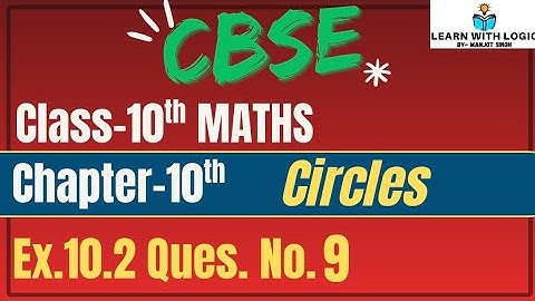 Class 10th Maths | Chapter-10th | Question no. 9 | Ex.10.2 |  Circles |CBSEncert solutions 