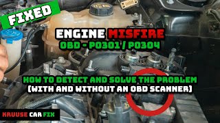 P0301 / P0304 code - Misfire Engine - Fix with and without an OBD scanner