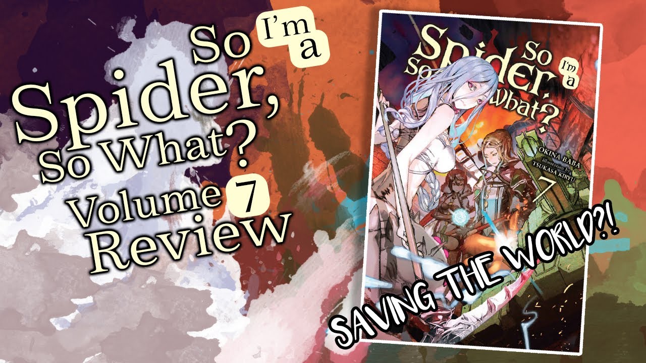So I'm a Spider, So What? Volume 7 - Light Novel Review - YouTube