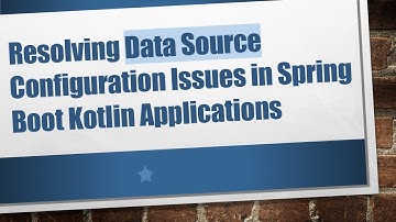 Resolving Data Source Configuration Issues in Spring Boot Kotlin Applications