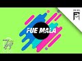 Twister El Rey Ft  Kevin Florez - Fue Mala (Video Lyric)